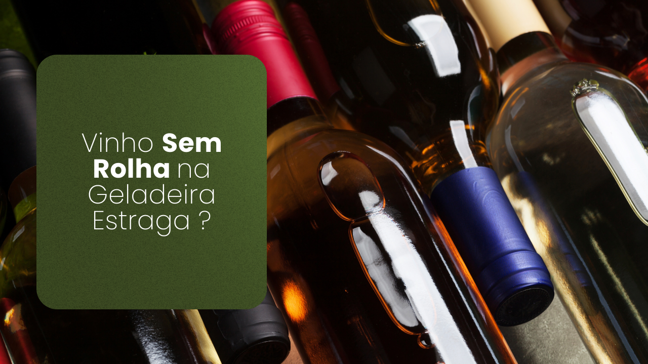 Vinho Sem Rolha na Geladeira Estraga Saiba o Que Dizem Especialistas